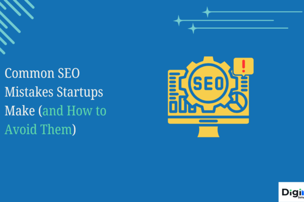 Common SEO Mistakes Startups Make (and How to Avoid Them)