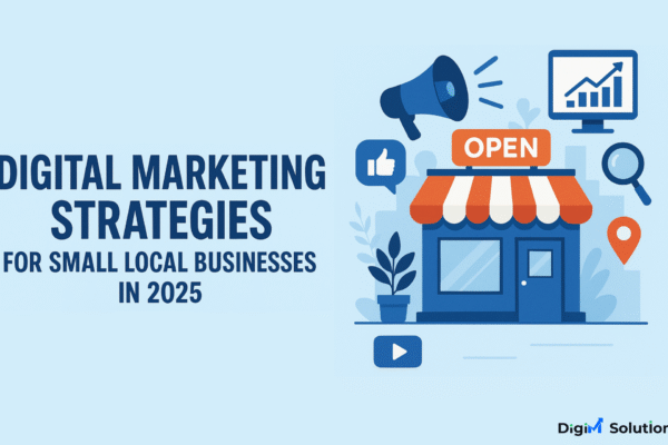 Digital Marketing Strategies for Small Local Businesses in 2025