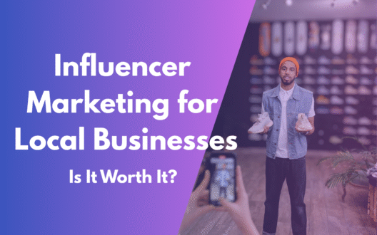 Influencer Marketing for Local Businesses Is It Worth It?