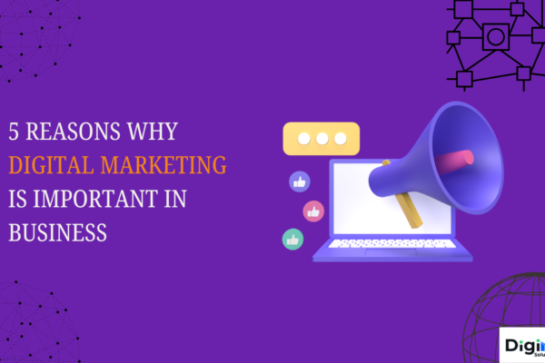 Why Digital Marketing Is Important in Business